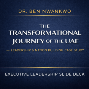 The Transformational Journey of the UAE – Leadership & Nation Building Case Study